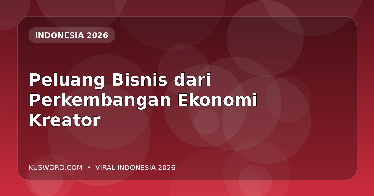 Peluang Bisnis dari Perkembangan Ekonomi Kreator
