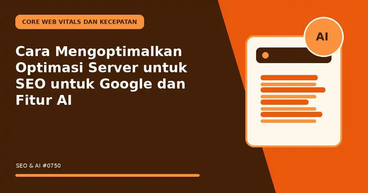Cara Mengoptimalkan Optimasi Server untuk SEO untuk Google dan Fitur AI