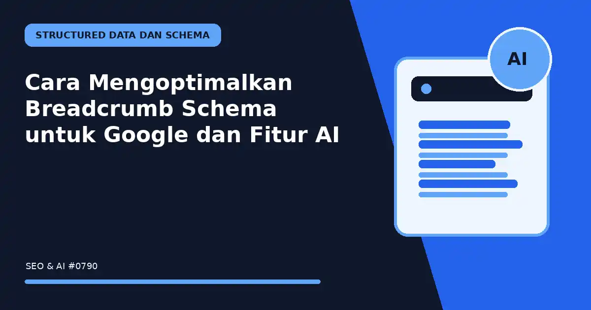 Cara Mengoptimalkan Breadcrumb Schema untuk Google dan Fitur AI
