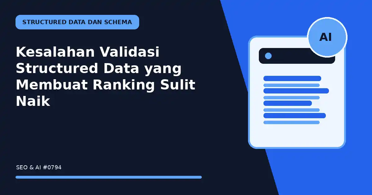 Kesalahan Validasi Structured Data yang Membuat Ranking Sulit Naik