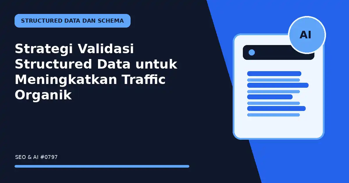 Strategi Validasi Structured Data untuk Meningkatkan Traffic Organik