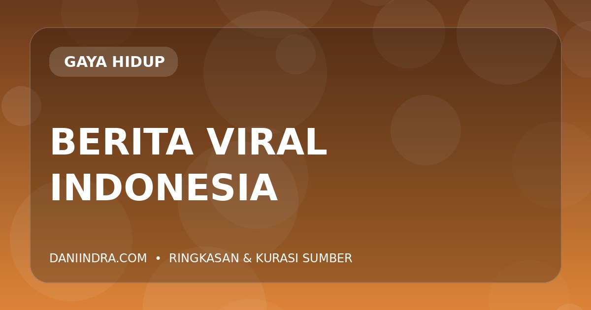 Berita viral Indonesia di DaniIndra.com