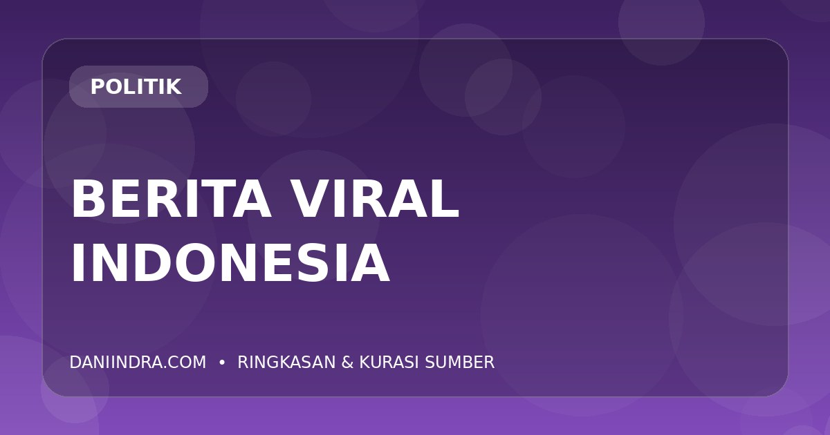 Berita viral Indonesia di DaniIndra.com