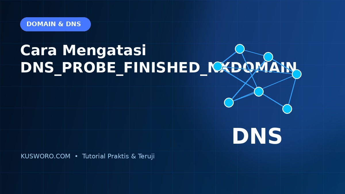 Cara Mengatasi DNS_PROBE_FINISHED_NXDOMAIN