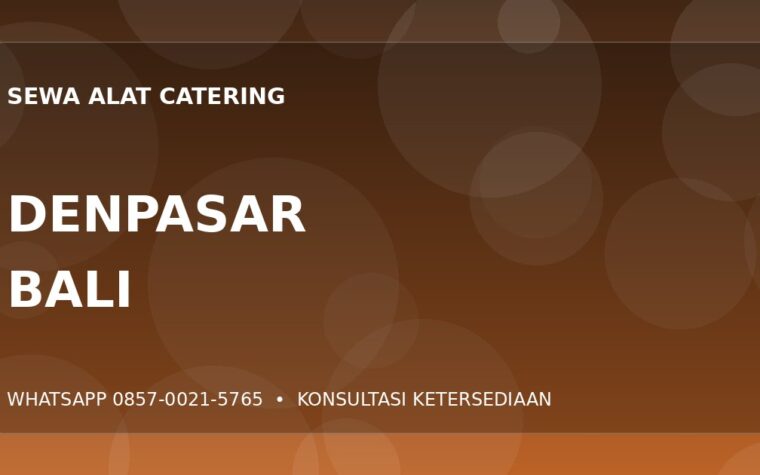 Sewa Peralatan Prasmanan di Panjer, Denpasar untuk Berbagai Acara