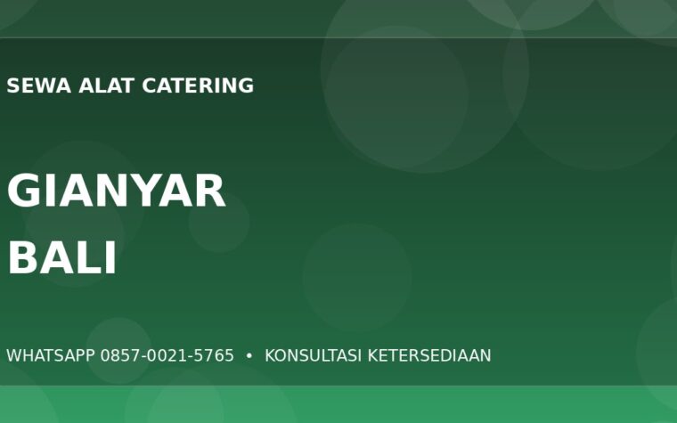 Sewa Peralatan Prasmanan di Sukawati, Gianyar untuk Berbagai Acara