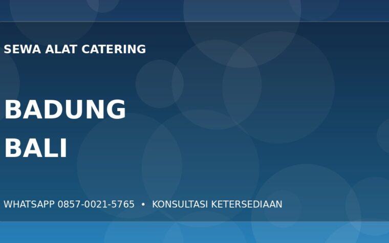 Sewa Peralatan Prasmanan di Uluwatu, Badung untuk Berbagai Acara